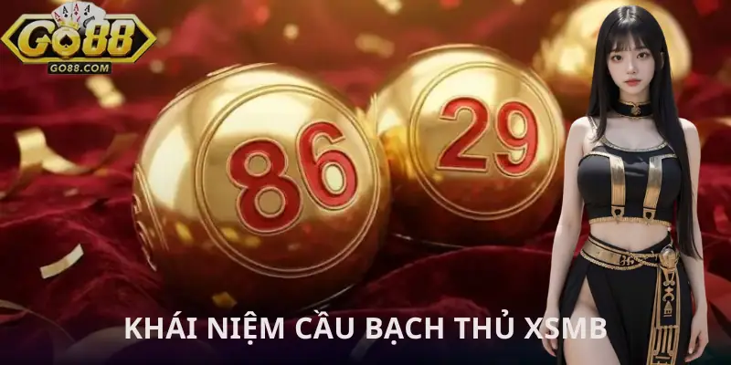 cau-bach-thu-xsmb-khai-niem