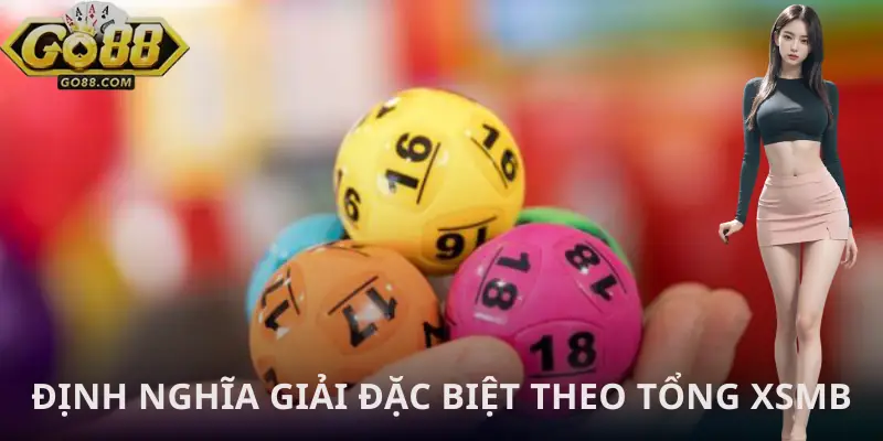 giai-dac-biet-theo-tong-xsmb-khai-niem