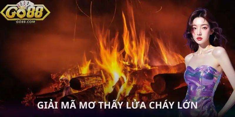 mo-thay-lua-chay-lon-giai-ma