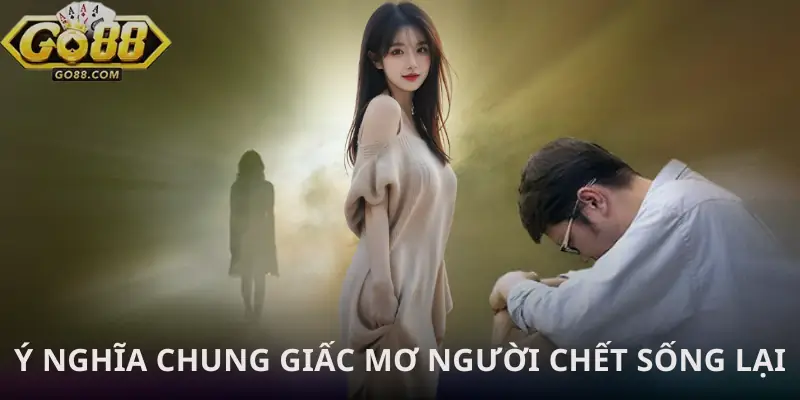 mo-thay-nguoi-chet-song-lai-y-nghia